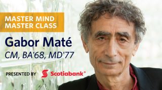 Master Mind Master Class with Gabor Mate, CM, BA'68, MD'77 - Presented by Scotiabank