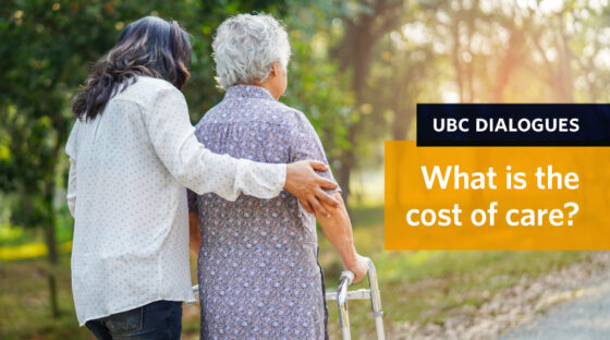 UBC Dialogues: What is the cost of care?